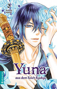 Yuna aus dem Reich Ryukyu - Band 3