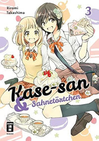 Kase-san - Band 3 (& Sahnetörtchen): & Sahnetörtchen