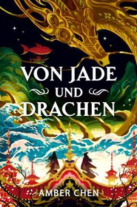 Von Jade und Drachen (Der Sturz des Drachen 1): Silkpunk Fantasy mit höfischen Intrigen - Mulan trifft auf Iron Widow | Collector's Edition mit Farbschnitt und Miniprint