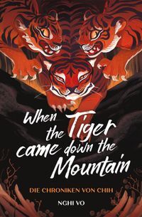 When the Tiger Came Down the Mountain (Die Chroniken von Chih)