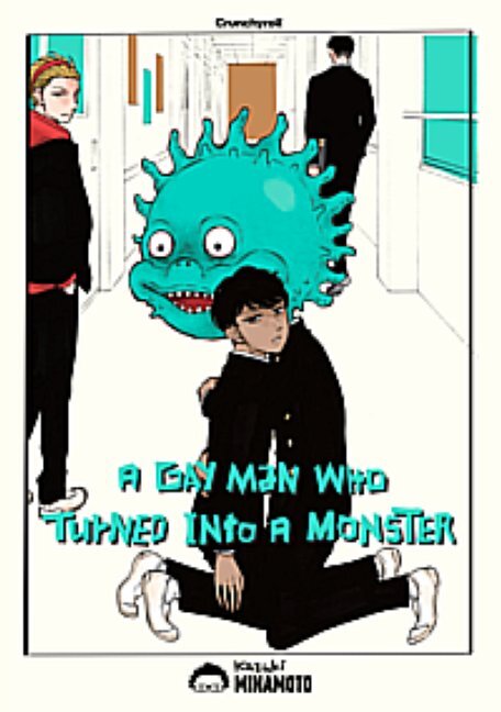 A Gay Man Who Turned Into a Monster