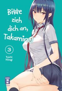 Bitte zieh dich an, Takamine! 03